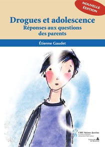 Drogues et adolescence - réponses aux questions des parents
