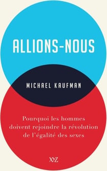 Allions-nous - pourquoi les hommes doivent rejoindre la revolution de l'égalité des sexes