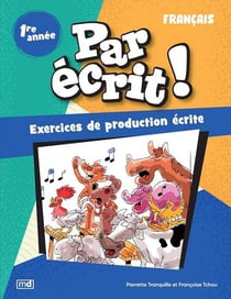 Par écrit ! : Français : 1ere année