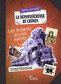 La dépoussiéreuse de crimes : Les chemins de fer hantés
