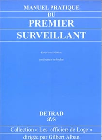 Manuel pratique du premier surveillant : 2e édition entièrement refondue
