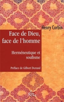 Face de dieu, face de l'homme - herméneutique et soufisme