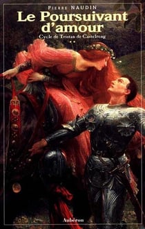 Cycle tristan de castelreng Tome 2 - le poursuivant d'amour
