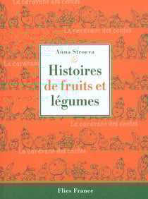 Histoires de fruits et legumes