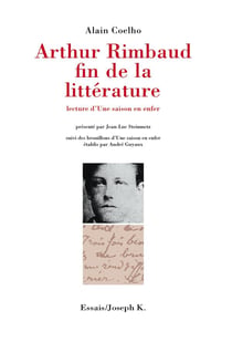 Arthur rimbaud, fin de la litterature lecture d'une saison en enfer