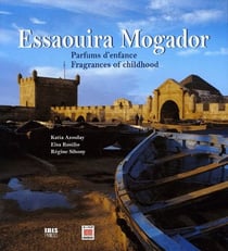 Essaouira Mogador - parfums d'enfance - fragances of childhood