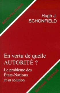 En vertu de quelle autorite ? - Le prolbème des Etats-Nations et sa solution