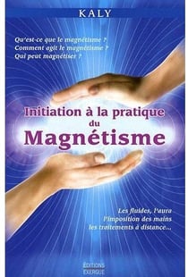 Initiation à la pratique du magnétisme