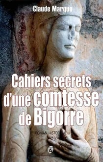 Cahiers secrets d'une comtesse de Bigorre
