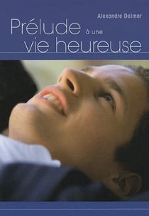 Prélude à une vie heureuse