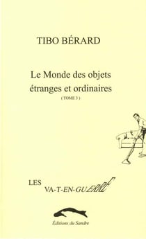 Monde des objets etranges et ordinaires 3 - va-t-en guerre