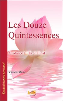 Les douze quintessences - guidance à l'éveil final