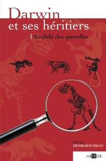 Darwin et ses héritiers : au-delà des querelles