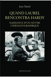 Quand Laurel rencontre Hardy - naissance d'un mythe cinématographique