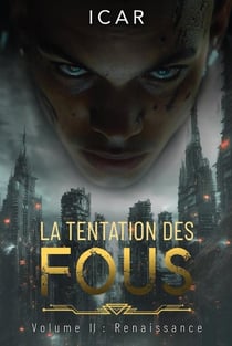 La tentation des fous Tome 2 : Renaissance