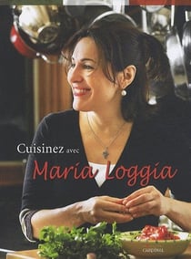 Cuisinez avec Maria Loggia