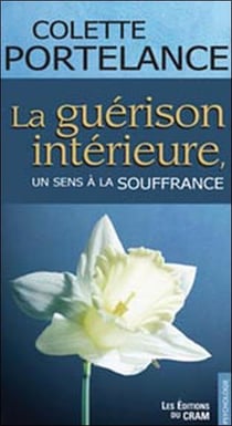 La guérison intérieure, un sens à la souffrance