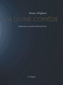 La divine comédie : l'enfer, le purgatoire, le paradis