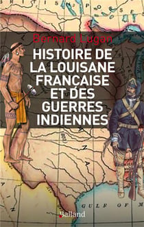 Histoire de la Louisiane et des guerres indiennes