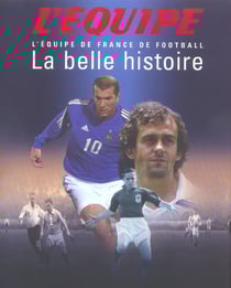 L'equipe de france de football - la belle histoire