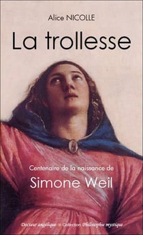 La trollesse - centenaire de la naissance de Simone Weil