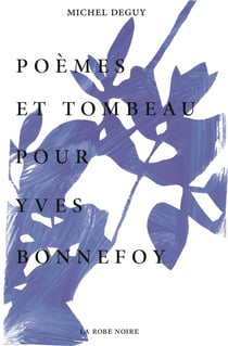 Poèmes et tombeau pour yves bonnefoy