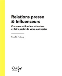 Relations presse & influenceurs - comment attirer leur attention et faire parler de votre entreprise