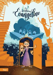 Les aventures d'Évangeline Tome 1 : Le secret du grenier