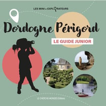 Dordogne Périgord, le guide junior