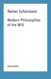 Modern philosophies of the will