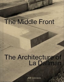 The middle front : The architecture of La Dallman