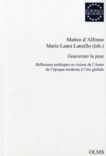 Gouverner la peur - réflexions politiques et visions de l'autre de l'époque moderne à l'ère globale