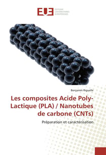 Les composites acide poly-lactique (pla) / nanotubes de carbone (cnts)