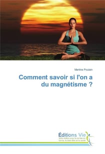 Comment savoir si lon a du magnetisme ?
