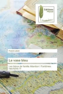 Le vase bleu - les bijoux de famille attention ! fantomes mechants !!!