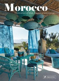 Morocco : destination of style, elegance and design