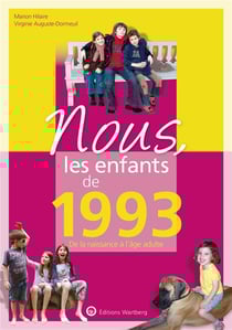 Nous, les enfants de : 1993 - de la naissance à l'âge adulte