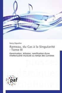 Rameau, du cas à la singularité t.III