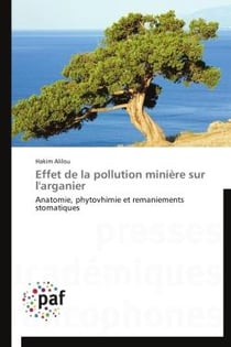 Effet de la pollution minière sur l'arganier - anatomie, phytovhimie et remaniements stomatiques