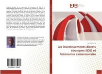 Les investissements directs etrangers (ide) et l'economie camerounaise
