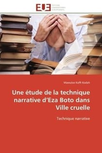 Une étude de la technique narrative d'Eza Boto dans Ville cruelle : Technique narrative