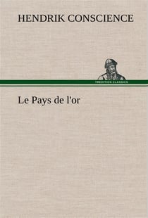 Le pays de l'or - le pays de l or
