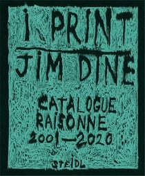 Jim dine i print. catalogue raisonne of prints, 2001-2020