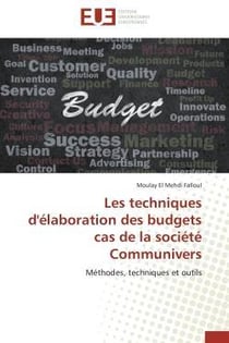 Les techniques d'elaboration des budgets cas de la societe communivers - methodes, techniques et out