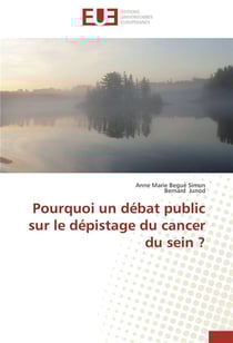 Pourquoi un debat public sur le depistage du cancer du sein ?