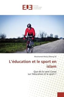 L'éducation et le sport en islam : Que dit le saint Coran sur l'éducation et le sport ?