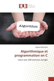 Algorithmique et programmation en C : Cours avec 200 exercices corrigés