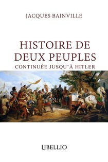 Histoire de Deux Peuples : Continuée jusqu'à Hitler