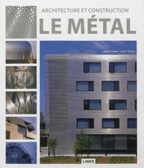 Architecture et construction - le métal