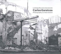 Carlos Garaicoa : Photography as intervention